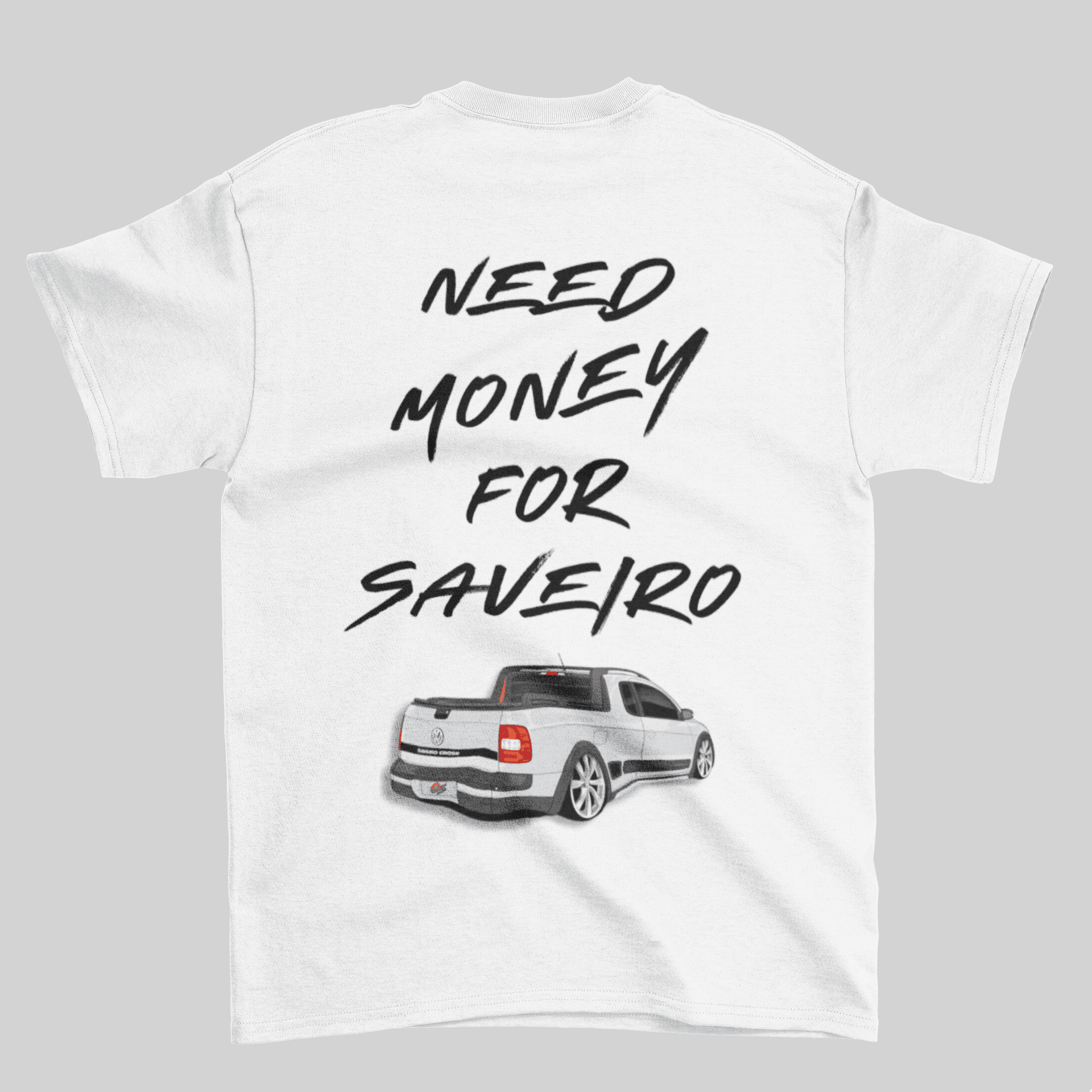 Camiseta Need Money For Saveiro - GTS27 - Loja GTS Customs